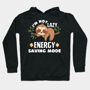 I'm Not Lazy, Energy Saving Mode Hoodie